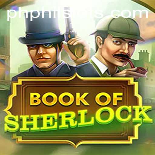 Book Of Sherlock: A Captivating Game Experience With Philslots