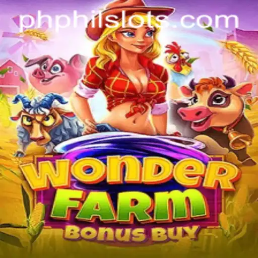 Explore the Exciting World of WonderFarmBonusBuy with Philslots