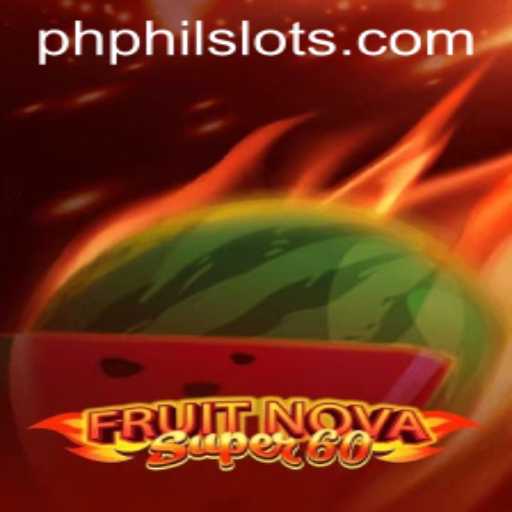 Exploring the Thrills of FruitNovaSuper60 with Philslots
