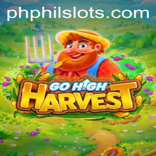 GoHighHarvest: A Comprehensive Guide to Mastering Philslots’ Newest Game