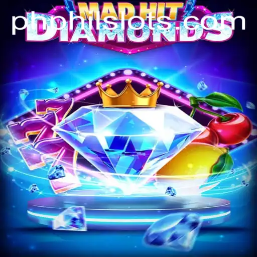 MadHitDiamonds: A Jewel Among Online Slot Games by Philslots